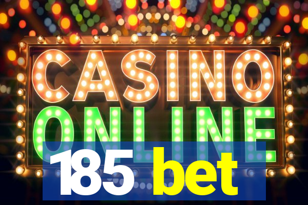 185 bet